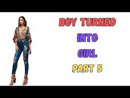 Boy Turned into Girl  Part 5: Crossdressing |Stories|Mtf|B2G|feminine