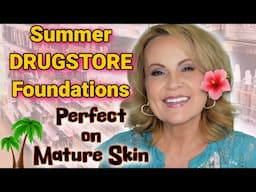 8 Perfect Summer DRUGSTORE FOUNDATIONS For Mature Skin!