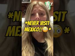 Biggest Karma For Traveling To Mexico!!😳