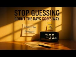 Pentecost Clarification | The Divine Calendar: Counting the Days from Resurrection to Pentecost