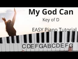 My God Can  ~Katy Nichole (Key of D)//EASY Piano Tutorial