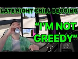 DSP Begs For $300 To Buy A Driving Game, Drinking On Stream Again, Late Night Chill Begging