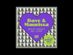 Dave & Maurissa - What About My Love (Extended Mix)