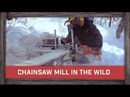 Using Chainsaw Mill in the wild & Winter
