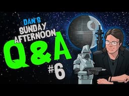 Dan's Sunday Afternoon Q&A #6