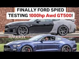 FINALLY! FORD Spied Testing 1000hp AWD 2026 GT500 Mustang!