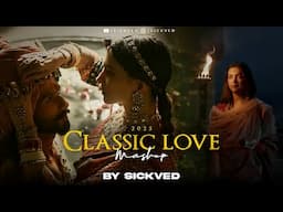 Classic Love Mashup | SICKVED | 2025 | Ek Dil Ek Jaan | Aayat | Laal Ishq