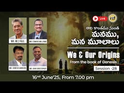 GEN 28 | ఆది కాండము నుండి మనము, మన మూలాలు | We and Our Origins From the book of Genesis | Session 28