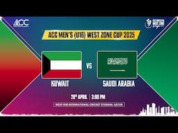 KUWAIT U16 vs SAUDI ARABIA U16 | ACC Men's U16 West Zone Cup 2025