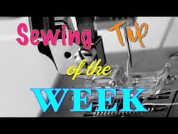 Sewing Tip of the Week | Episode 203 | The Sewing Room Channel