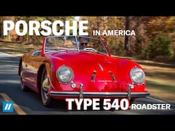 Porsche in America: The Type 540 Roadster | Full Documentary