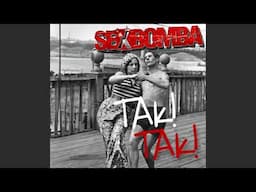 Sexbomba - Tak! Tak! (Official single)