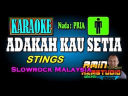 ADAKAH KAU SETIA Stings KARAOKE Nada PRIA