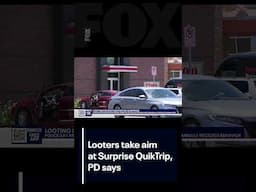 50+ people loot at a Arizona QuikTrip | FOX 10 Phoenix
