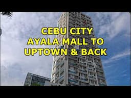 CEBU CITY AYALA MALL TO UPTOWN