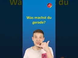 Answering: "Was machst du gerade?" | For your daily life!