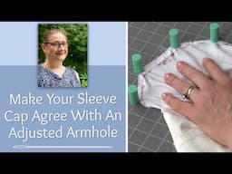 An Easy Way to Make the Sleeve Cap Agree with Your  Adjusted Armhole
