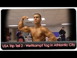 USA Trip Teil 2 - Wettkampf Tag in Athlantic City - Planänderung