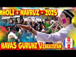 HOLI + NAVRUZ - 2025 / HAVAS GURUHI - Uzbekistan - Tashkent