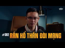 RẮN HỔ THẦN ĐÒI MẠNG - Chuyện tâm linh Nguyễn Huy kể #392