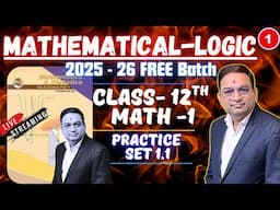Mathematical Logic Class 12th Exercise 1.1 | 2025-26 FREE Batch | #freetuition #12thmaths