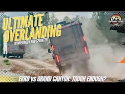 Winnebago EKKO vs Grand Canyon: Sprinter 4x4 Overland Test — Can It Handle It? SPREKKO | #offroad