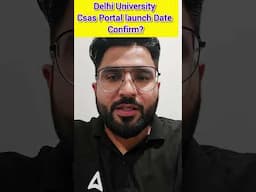🔥 Finally DU CSAS Phase 1 Admission Portal 2025 | Launch Date Out 🔥💯#shorts
