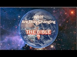 Why Are They Changing the Bible?