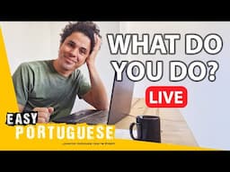 Chating About Occupations | Easy Portuguese LIVE