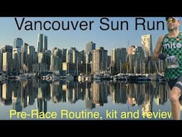 Sub 33 min 10k aged 51? // Vancouver Sun Run // Thoughts and routine the day before the race…
