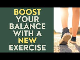 Seniors: Boost Your Balance with a New Exercise!