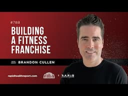 Building a Fitness Franchise with Brandon Cullen