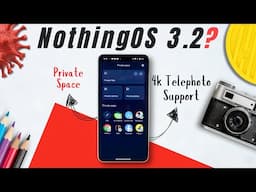 Early Access to Nothing OS 3.2 Features! 🚀 Nothing Phone 3A & 3A Pro April Update!