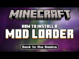 How To Install a Mod Loader for Minecraft [Back To The Basics]