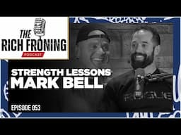 Becoming the Best in the World w/Mark Bell // The Rich Froning Podcast 053