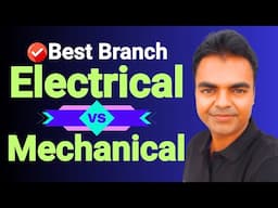 Electrical Vs Mechanical Which is Best, Govt Jobs, Future Scope, Syllabus, Easy or Hard #btech