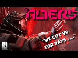WE GOT VR FOR DAYS! - THE ALTERS is Fantastic in VR with UEVR!