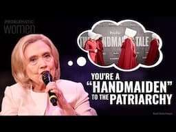 Conservative or 'Handmaiden to the Patriarchy’? Same Thing According to Hillary Clinton