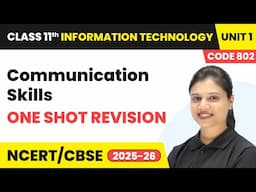 Communication Skills - One Shot Revision | Class 11 IT Unit 1 | (Code 802) Part A | CBSE 2025-26