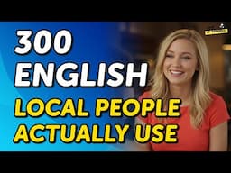 300 English Conversations Local People Actually Use