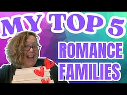 MY TOP 5 Romance Families!