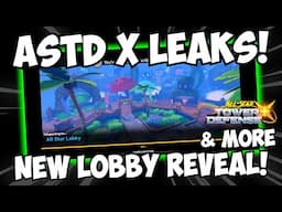 New ASTD X LOBBY REVEAL & MORE LEAKS! #allstartowerdefense