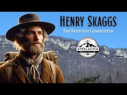 Henry Skaggs, The Kentucky Longhunter