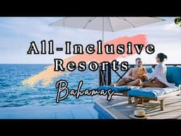 The Best All-inclusive Resorts in the Bahamas