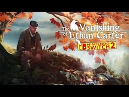 The Vanishing of Ethan Carter Nintendo Switch 2 Gameplay | Backward Compatibility