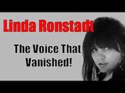 Linda Ronstadt *The Voice That Vanished*  (Stories and Health Update)