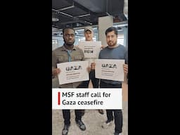 MSF staff call for ceasefire in Gaza