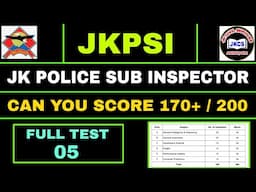 JKPSI 2025 - FULL TEST 05 - CAN YOU  SCORE 170+ / 200 - ALL COMPONENTS - JK POLICE SUB INSPECTOR