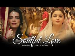 Soulful Love Mashup - Parth Dodiya | Sufi Love Songs | Arijit Singh, shreya ghoshal