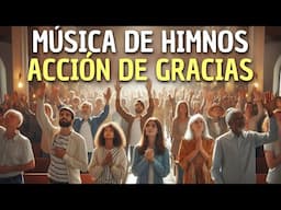 Música Cristiana INSTRUMENTAL para celebrar ACCIÓN de GRACIAS - AGRADECE a DIOS por sus BENDICIONES